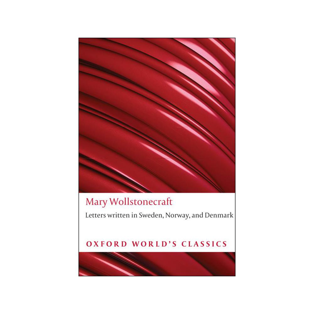 Wollstonecraft, Mary, Letters Written in Sweden, Norway, and Denmark, 9780199230631, Oxford, 9, Biography & Autobiography, Books, 171021
